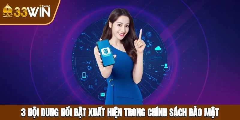 3 nội dung nổi bật xuất hiện trong chính sách bảo mật