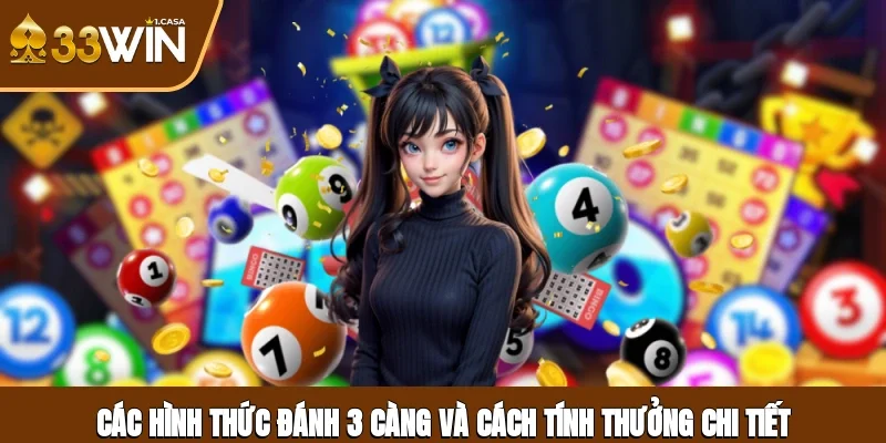 Các hình thức đánh 3 càng và cách tính thưởng chi tiết