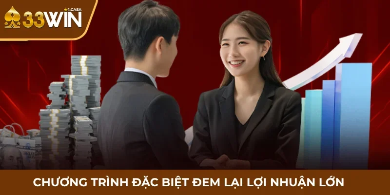 Chương trình đặc biệt đem lại lợi nhuận lớn
