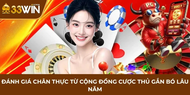Đánh giá chân thực từ cộng đồng cược thủ gắn bó lâu năm