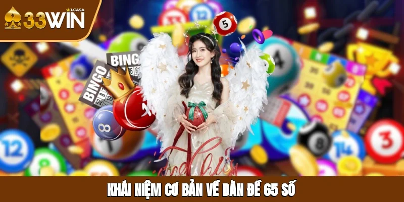 Khái niệm cơ bản về dàn đề 65 số