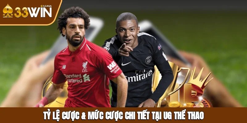 Tỷ lệ cược & mức cược chi tiết tại UG thể thao